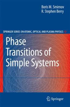Phase Transitions Of Simple Systems (Springer Series On Atomic, Optical, And Plasma Physics) - Book #42 of the Springer Series on Atomic, Optical, and Plasma Physics