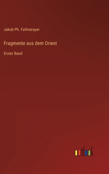 Hardcover Fragmente aus dem Orient: Erster Band [German] Book