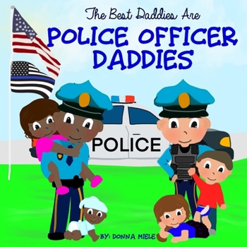 Paperback The Best Daddies are Police Officer Daddies Book