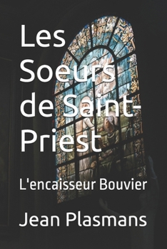 Paperback Les Soeurs de Saint-Priest: L'encaisseur Bouvier [French] Book