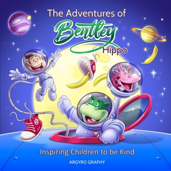 Paperback The Adventures of Bentley Hippo: Inspiring Children to Accept Each Other Book