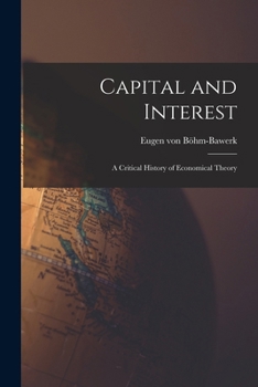 Paperback Capital and Interest: A Critical History of Economical Theory Book