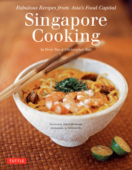 Hardcover Singapore Cooking: Fabulous Recipes from Asia's Food Capital [Singapore Cookbook, 111 Recipes] Book