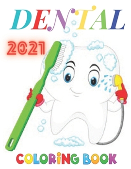 Paperback DENTAL coloring book: Coloring Book dental for Kids: Learn the Basics of Dental Anatomy and Tips for Dental Health: For Children Ages 4-8 ye Book