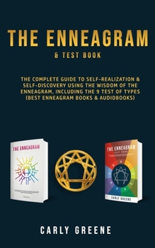 Paperback The Enneagram & Test Book: The Complete Guide to Self-Realization & Self-Discovery Using the Wisdom of the Enneagram, Including the 9 Test of Typ Book