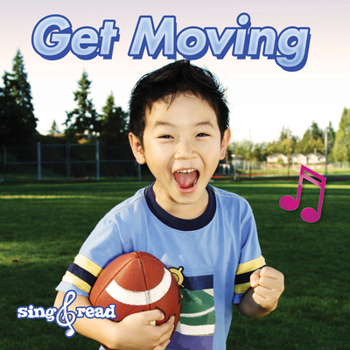 Get Moving Get Moving - Book  of the Sing & Read Healthy Habits