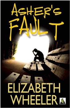 Asher’s Fault - Book #1 of the Asher Trilogy