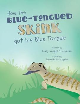 Paperback How the Blue-Tongued Skink got his Blue Tongue Book