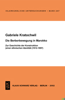Paperback Die Berberbewegung in Marokko: Zur Geschichte Der Konstruktion Einer Ethnischen Identität (1912-1997) [German] Book