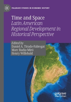 Paperback Time and Space: Latin American Regional Development in Historical Perspective Book