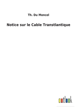 Paperback Notice sur le Cable Transtlantique [French] Book