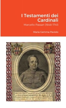I Testamenti dei Cardinali: Marcello Passari (1648-1741) (Italian Edition)