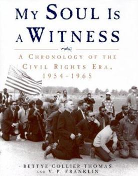 Hardcover My Soul is a Witness: A Chronology of the Civil Rights Era, 1954-1965 Book