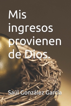 Paperback Mis ingresos provienen de Dios. [Spanish] Book