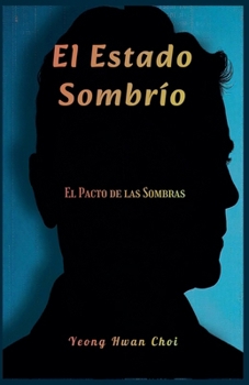 El Estado Sombrío: El Pacto de las Sombras (Spanish Edition)