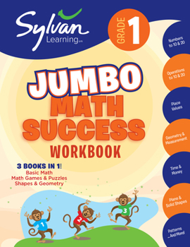 Paperback 1st Grade Jumbo Math Success Workbook: 3 Books in 1--Basic Math, Math Games and Puzzles, Shapes and Geometry; Activities, Exercises, and Tips to Help Book