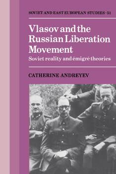 Hardcover Vlasov and the Russian Liberation Movement: Soviet Reality and Emigré Theories Book