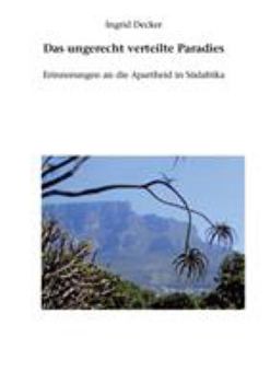 Paperback Das ungerecht verteilte Paradies: Erinnerungen an die Apartheid in Südafrika [German] Book
