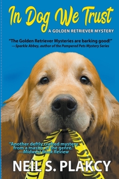 In Dog We Trust Large Print - Book #1 of the Golden Retriever Mystery