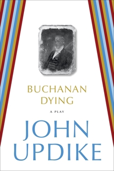 Paperback Buchanan Dying: A Play Book