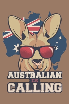 Australian Is Calling: Australia Flag Kangaroo 6x9 College Ruled Notebook 120 Pages