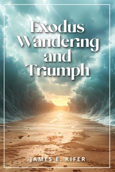 Exodus, Wandering and Triumph