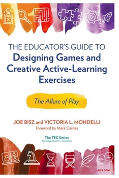Paperback The Educator's Guide to Designing Games and Creative Active-Learning Exercises Book