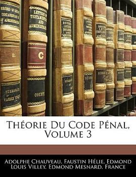 Paperback Théorie Du Code Pénal, Volume 3 [French] Book