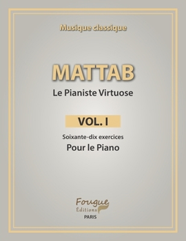 Paperback Mattab-Le Pianiste Virtuose, Vol.I: Études de piano [French] Book