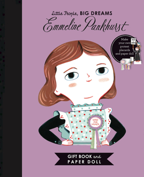 Little People, BIG DREAMS: Emmeline Pankhurst Book and Paper Doll Gift Edition Set - Book  of the Little People, Big Dreams