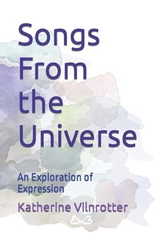 Paperback Songs From the Universe: An Exploration of Expression Book