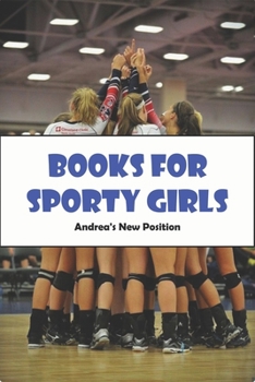 Books For Sporty Girls_ Andrea_s New Position: Books For Sporty Girl