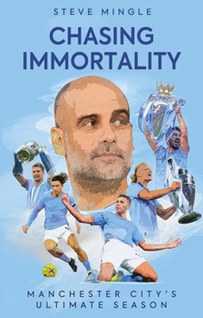 Paperback Chasing Immortality: Manchester City's Ultimate Season Book