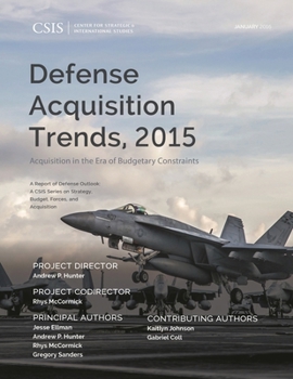 Paperback Defense Acquisition Trends, 2015: Acquisition in the Era of Budgetary Constraints Book