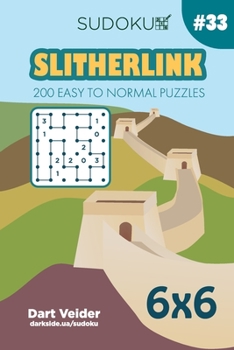 Paperback Sudoku Slitherlink - 200 Easy to Normal Puzzles 6x6 (Volume 33) Book