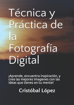 Paperback Técnica y Práctica de la Fotografía Digital [Spanish] Book