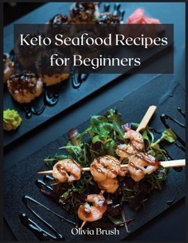 Paperback Keto Seafood Recipes for Beginners: Quick and easy recipes for beginners Book