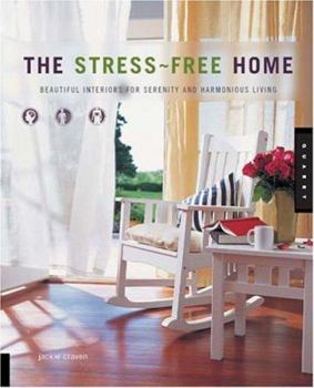 Paperback The Stress-Free Home: Beautiful Interiors for Serenity and Harmonious Living Book