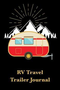 Paperback RV Travel Trailer Journal: Trip Planner, Memory Book, and Expense Tracker Book