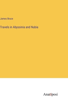 Hardcover Travels in Abyssinia and Nubia Book