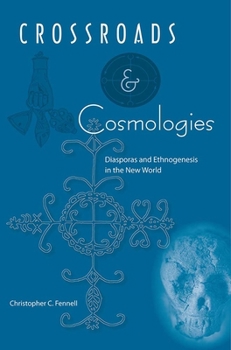 Paperback Crossroads and Cosmologies: Diasporas and Ethnogenesis in the New World Book