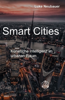 Paperback Smart Cities: Künstliche Intelligenz im urbanen Raum [German] Book