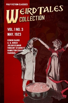 Paperback Weird Tales Vol. 1 No. 3, May 1923: Pulp Fiction Classics Book
