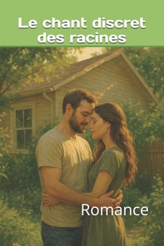 Paperback Le chant discret des racines: Romance [French] Book