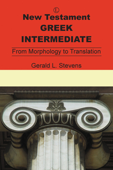 Paperback New Testament Greek Intermediate: From Morphology to Translation Book