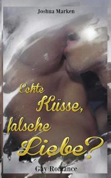 Paperback Echte Küsse, falsche Liebe? (Gay Romance) [German] Book