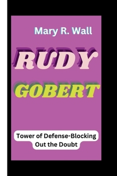 Paperback Rudy Gobert: Tower of Defense-Blocking Out the Doubt Book