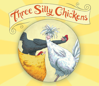 Library Binding Three Silly Chickens Book