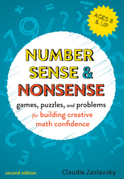 Paperback Number Sense and Nonsense: Games, Puzzles, and Problems for Building Creative Math Confidence Book