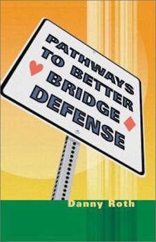 Paperback Pathways to Better Bridge Defense Book